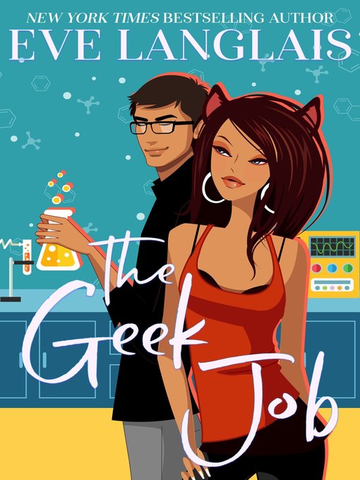Title details for The Geek Job by Eve Langlais - Available